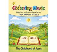 The Childhood of Jesus: A Bible Stories Coloring Book for Children - Black & White Edition