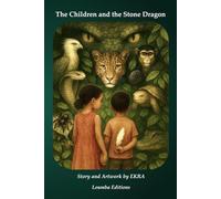 The Children and the Stone Dragon: A West African tale of courage, fear and the power of listening