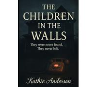 The Children in the Walls: “They were never found. They never left.”