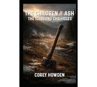 The Children of Ash: The Icebound Chronicles