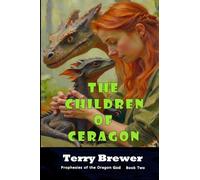 The Children of Ceragon: 2 (Prophecies of the Dragon God)