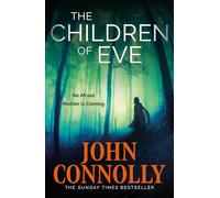The Children of Eve: Gripping, terrifying and utterly absorbing, the new Sunday Times bestselling Charlie Parker thriller (May 2025)