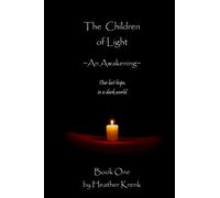 The Children Of Light: An Awakening: Volume 1