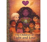 The Children of Light and Love: A Love Tribe Tale