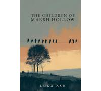 The Children of Marsh Hollow: A Slow-Burn Folk Horror Novel of Buried Village Secrets