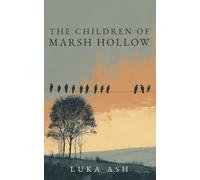 The Children of Marsh Hollow: A Slow-Burn Folk Horror Novel of Buried Village Secrets