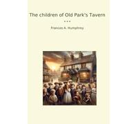 The children of Old Park's Tavern (Classic Books)