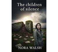 The Children of silence: A True Story of Faith and Resilience