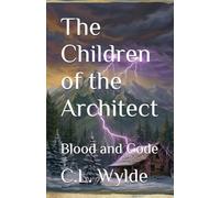 The Children of the Architect: Blood and Code (The Fractured Mind Memoirs)