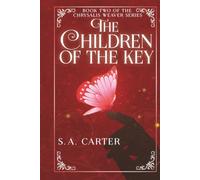 The Children of the Key: Book Two of The Chrysalis Weaver Series
