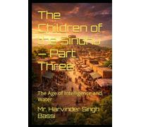 The Children of the Sindhu - Part Three: The Age of Intelligence and Water