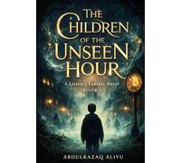 The Children of the Unseen Hour: A Literary Fantasy Novel: 1