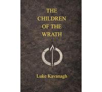 The Children of the Wrath: A Chronicle of Gods and Men