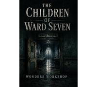 The Children of Ward Seven: A Dark Gothic Psychological Thriller - Book Two of The Blackmere Files: 2