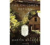 The Children Return: A Bruno, Chief of Police Novel(US Edition) by Martin Walker (28-Apr-2015) Hardcover