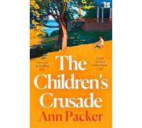 The Children’s Crusade: a moving and beautiful family story from the author of Some Bright Nowhere