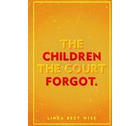 The Children the Court Forgot.