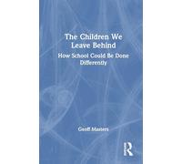 The Children We Leave Behind: How School Could Be Done Differently