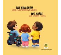 The Children Who Flew Without Wings - Duokids: Los niños que sabían volar - A Heartwarming Bilingual Story About Courage, Love, and Hope