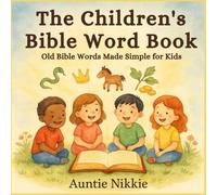 The Children's Bible Word Book: Old Bible Words Made Simple for Kids: 1