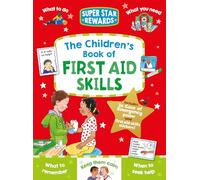 The Children's Book of First Aid Skills (Super Star Rewards - Life Skills for Kids)
