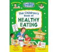 The Children's Book of Healthy Eating (Super Star Rewards - Life Skills for Kids)