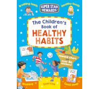 The Children's Book of Healthy Habits (Super Star Rewards - Life Skills for Kids)