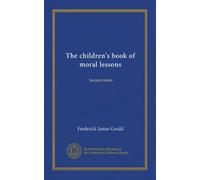 The children's book of moral lessons: Second series