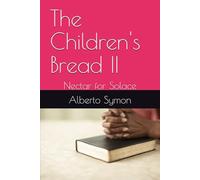 The Children's Bread II: Nectar for Solace