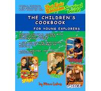 THE CHILDREN'S COOKBOOK FOR YOUNG EXPLORERS: Safe Kids' Cookbook (No Raw Meat or Eggs) Featuring Comic Step-by-Step Guides to Traditional Recipes of ... and Serbia (Epic Boredom Survival Guidebooks)