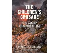 The Children's Crusade: What Actually Happened in 1212 (Crusades Revisited)
