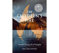 The Children's Fire: Heart song of a people [Idioma Inglés]