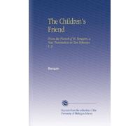 The Children's Friend: From the French of M. Berquin, a New Translation in Two Volumes. V. 2
