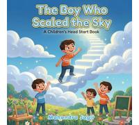 The Children's Head Start Book: The Boy Who Scaled the Sky
