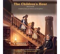 The Children's Hour (Illustrated): A Bedtime Poem for Fathers and Daughters