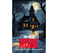 The Childs Robe Part One: A Boy in the Shadows