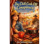 The Chili Cook-Off Conspiracy: A Small-Town Food Festival Cozy Mystery