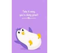 The chill penguin journal: 75 pages of Motivation: A Cute Penguin Gift for Kids, Teens, and Adults