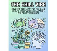 The Chill Vibe: Bold Line Doodle Art for Teens and Adults - Mindfulness, Relaxation, and Positive Moments