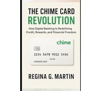 The Chime Card Revolution: How Digital Banking Is Redefining Credit, Rewards, and Financial Freedom