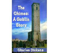 The Chimes: A Goblin Story
