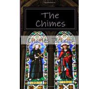 The Chimes: A Goblin Story: Volume 1