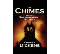 The Chimes: and Other Supernatural Stories