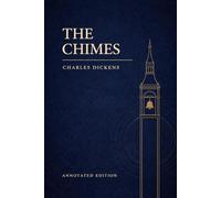 The Chimes: Full original text with chapter summaries, context, themes, key quotes, and critical perspectives.