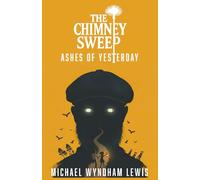The Chimney Sweep: Ashes of Yesterday: 2