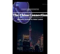 The China Connection: A Smart B2B Sales Playbook for Global Leaders: 1