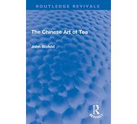 The Chinese Art of Tea – Routledge Revivals – Routledge