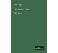 The Chinese Classics: Vol. 5 - Part 2