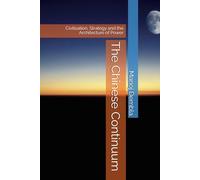 The Chinese Continuum: Civilisation, Strategy and the Architecture of Power