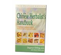 The Chinese Herbalist's Handbook: A Practitioner's Reference Guide to Traditional Chinese Herbs and Formulas